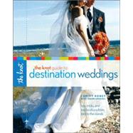 The Knot Guide to Destination Weddings Tips, Tricks, and Top Locations from Italy to the Islands