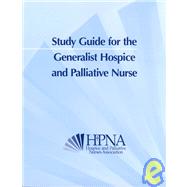 Study Guide for the Generalist Hospice and Palliative Nurse