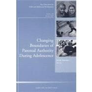Changing Boundaries of Parental Authority During Adolescence New Directions for Child & Adolescent Development, Number 108