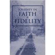 Journey into Faith and Fidelity Women Shaping Religious Life for a Renewed Church