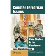 Counter Terrorism Issues: Case Studies in the Courtroom