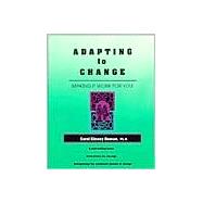 Adapting to Change : Making It Work for You