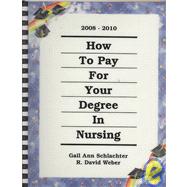 How to Pay for Your Degree in Nursing 2008-2010