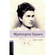 Oxford Bookworms Library: Washington Square Level 4: 1400-Word Vocabulary