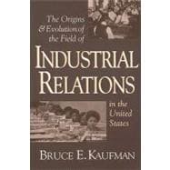 The Origins & Evolution of Industrial Relations in the United States