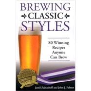 Brewing Classic Styles 80 Winning Recipes Anyone Can Brew