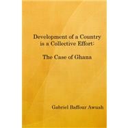 Development of a Country Is a Collective Effort : The Case of Ghana
