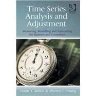Time Series Analysis and Adjustment: Measuring, Modelling and Forecasting for Business and Economics