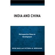 India and China Retrospective Views on Development,9781666921922