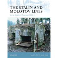 The Stalin and Molotov Lines Soviet Western Defences 1928–41