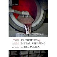 Principles of Metal Refining and Recycling,9780198811923