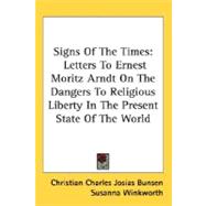 Signs of the Times : Letters to Ernest Moritz Arndt on the Dangers to Religious Liberty in the Present State of the World
