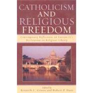 Catholicism and Religious Freedom Contemporary Reflections on Vatican II's Declaration on Religious Liberty