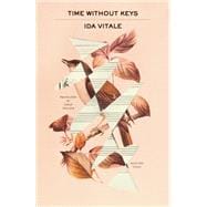 Time Without Keys Selected Poems
