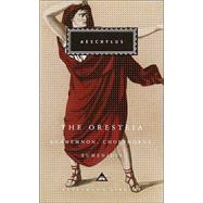 The Oresteia Agamemnon, Choephoroe, Eumenides; Introduction by Richard Seaford