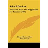 School Devices : A Book of Ways and Suggestions for Teachers (1886)