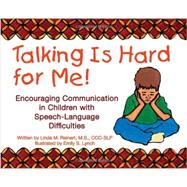Talking Is Hard for Me!
