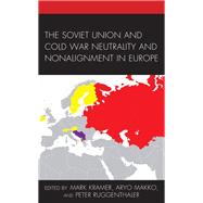The Soviet Union and Cold War Neutrality and Nonalignment in Europe