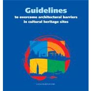 Guidelines to Overcome Architectural Barriers in Cultural Heritage Sites,9788849221923 Guidelines to Overcome Architectural Barriers in Cultural Heritage Sites,9788849221923