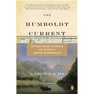 Humboldt Current : Nineteenth-Century Exploration and the Roots of American Environmentalism