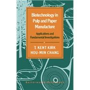 Biotechnology in Pulp and Paper Manufacture: Applications and Fundamental Investigations : Proceedings of the Fourth International Conference on Bio