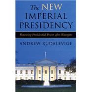 The New Imperial Presidency