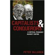 Capitalists and Conquerors A Critical Pedagogy against Empire