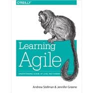 Learning Agile: Understanding Scrum, Xp, Lean, and Kanban