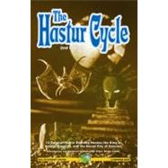 Hastur Cycle : 13 Tales of Horror Defining Hastur, the King in Yellow, and the Dread City of Carsosa