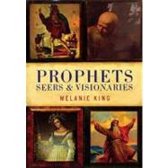 Prophets Seers and Visionaries