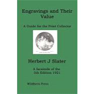 Engravings and Their Value : A Guide for the Print Collector