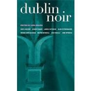 Dublin Noir The Celtic Tiger vs. The Ugly American