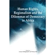 Human Rights, Regionalism and the Dilemmas of Democracy in Africa,9782869781924