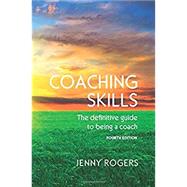 COACHING SKILLS: THE DEFINITIVE GUIDE TO BEING A COACH