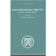 Tropical Development: 1880-1913