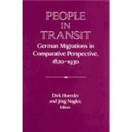 People in Transit: German Migrations in Comparative Perspective, 1820â€“1930