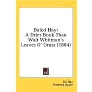 Baled Hay : A Drier Book Than Walt Whitman's Leaves O' Grass (1884)
