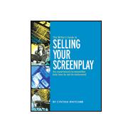 The Writer's Guide to Selling Your Screenplay