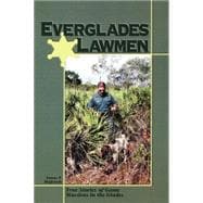Everglades Lawmen True Stories of Game Wardens in the Glades