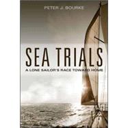 Sea Trials A Lone Sailor's Race Toward Home