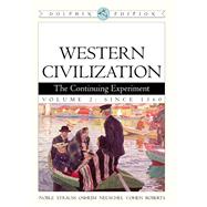 Western Civilization The Continuing Experiment, Dolphin Edition, Volume 2: Since 1560