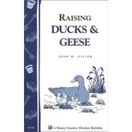 Raising Ducks & Geese Storey's Country Wisdom Bulletin A-18