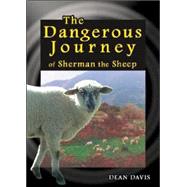 The Dangerous Journey of Sherman the Sheep