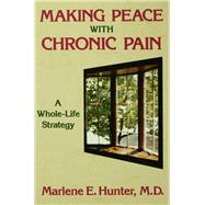 Making Peace With Chronic Pain: A Whole-Life Strategy