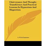 Clairvoyance and Thought-transference and Practical Lessons in Hypnotism and Magnetism