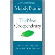 The New Codependency; Help and Guidance for Today's Generation