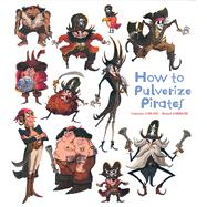 How to Pulverize Pirates