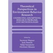 Theoretical Perspectives in Environment--Behavior Research