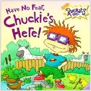 Have No Fear, Chuckie's Here!