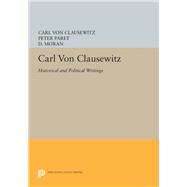 Carl Von Clausewitz : Historical and Political Writings